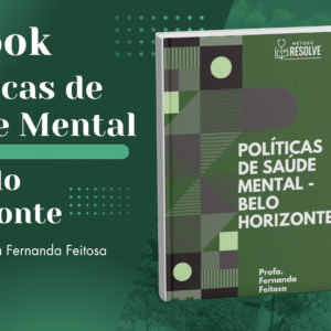 E-book Políticas de Saúde Mental em Belo Horizonte: Resumo Estratégico + Questões Comentadas